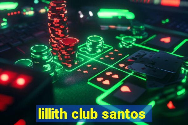 lillith club santos